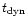 $t_{{\rm dyn}}$