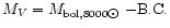 $M_{V} = M_{\mathrm{bol},8000\hbox{$\odot$ }}{-}\mathrm{B.C.}$