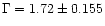 $\Gamma = 1.72\pm 0.155$
