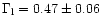 $\Gamma_{\rm l} = 0.47\pm0.06$