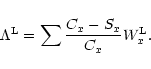 \begin{displaymath}\Lambda^{\rm L} = \sum \frac{C_x - S_x}{C_x} W_x^{\rm L}.
\end{displaymath}