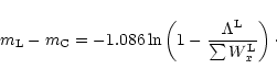 \begin{displaymath}m_{\rm L} - m_{\rm C} = -1.086 \ln \left( 1 - \frac{\Lambda^{\rm L}}{\sum W_x^{\rm L}} \right)\cdot
\end{displaymath}