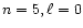 $n=5, \ell =0$