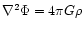 $\nabla^2 \Phi = 4\pi G \rho$
