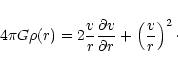 \begin{displaymath}%
4\pi G\rho(r) = 2\frac{v}{r} \frac{\partial v}{\partial r} +
\left(\frac{v}{r}\right)^2\cdot
\end{displaymath}