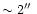 $\sim2\hbox{$^{\prime\prime}$ }$