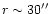 $r\sim 30\hbox{$^{\prime\prime}$ }$