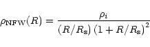 \begin{displaymath}%
\rho_{\rm NFW}(R) = \frac{\rho_i}{\left(R/R_{\rm s}\right)
\left(1+ R/R_{\rm s}\right)^2}
\end{displaymath}