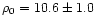 $\rho_0 = 10.6 \pm 1.0$