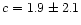 $c = 1.9 \pm 2.1$