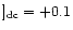 $]_{\rm dc}=+0.1$