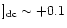 $]_{\rm dc}\sim +0.1$