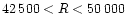 $42\,500<R<50\,000$