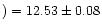 $)=12.53\pm 0.08$