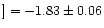 $]=-1.83\pm 0.06$