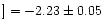 $]=-2.23\pm 0.05$