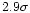 $2.9\sigma$