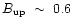 $B_{\rm {up}}~\sim~0.6$