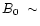 $B_0~\sim$