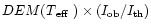 $DEM(T\mbox{$\rm _{eff}$ }) \times (I_{\rm ob}/I_{\rm th})$