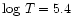 $\log\, T = 5.4$