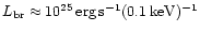 $L_{\rm br} \approx 10^{25}\,{\rm erg\,s^{-1}(0.1\,keV)^{-1}}$