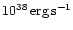 $10^{38}\,{\rm erg\,s^{-1}}$