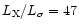 $L_{\rm X}/L_{\sigma }=47$