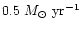 $0.5~M_\odot~{\rm yr^{-1}}$