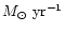 $M_\odot~\rm {yr^{-1}}$