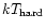 $kT_{\rm {hard}}$