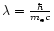 $\lambda = {\frac{{\hbar} }{{m_{\rm e} c}}} $