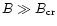 $B \gg B_{{\rm c}{\rm r}}$