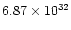 $6.87 \times 10^{{\rm 3}{\rm 2}}$