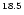 $^{{\rm 1}{\rm 8}{\rm .}{\rm 5}}$