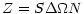 $\displaystyle Z = S \Delta \Omega N$