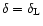 $\delta=\delta_{\rm L}$