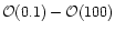 ${\cal O}(0.1)-{\cal O}(100)$