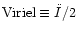 ${\rm Viriel} \equiv \ddot{I}/2$