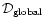${\cal D}_{\rm global}$