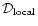 ${\cal D}_{\rm local}$