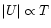 $\vert U\vert\propto T$