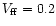 $V_{\rm ff}=0.2$