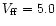 $V_{\rm ff}=5.0$