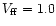 $V_{\rm ff}=1.0$