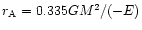 $r_{\rm A}=0.335 G M^2/(-E)$
