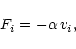 \begin{displaymath}F_i=-\alpha\, v_i,
\end{displaymath}