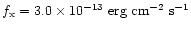$f_{\rm x}=3.0 \times 10^{-13}\mbox{ erg cm}^{-2}\mbox{ s}^{-1}$