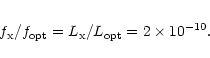 \begin{eqnarray*}f_{\rm x}/f_{\rm opt} = L_{\rm x}/L_{\rm opt} = 2 \times 10^{-10}.
\end{eqnarray*}