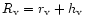 $R_{\rm v} = r_{\rm v} + h_{\rm v}$